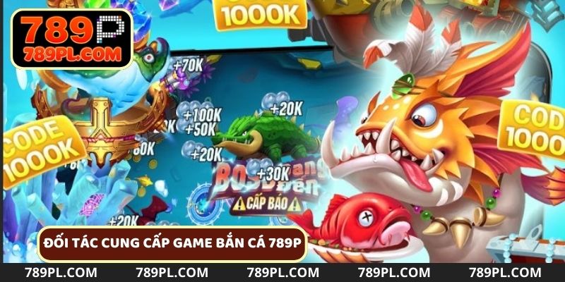 Nhà cái hợp tác cùng đối tác cung cấp game bắn cá uy tín